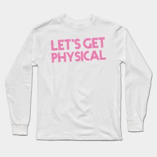 Let's Get Physical /// Olivia Fan Design Long Sleeve T-Shirt